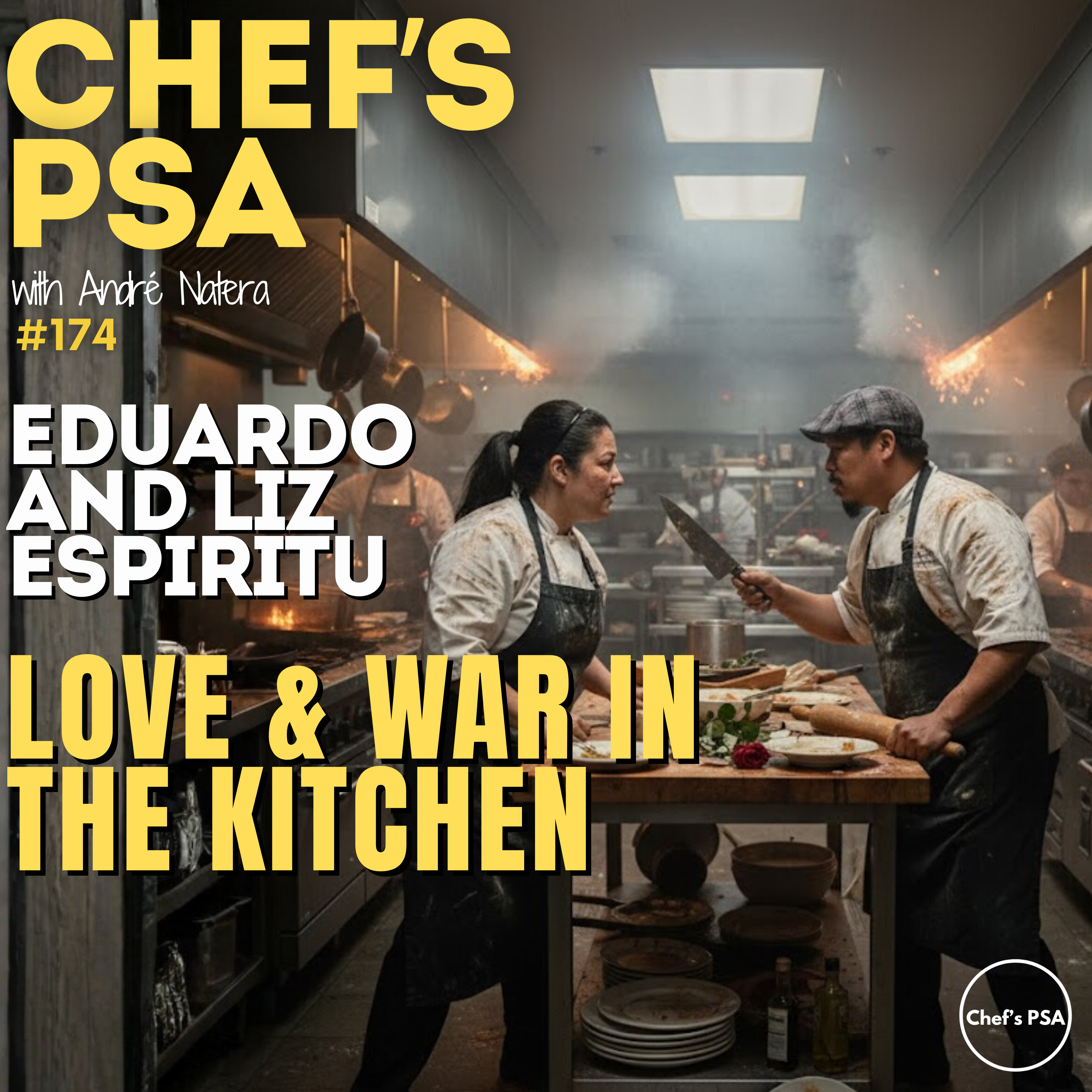 Love & War in the Kitchen with Eduardo & Liz Espiritu | Chef's PSA