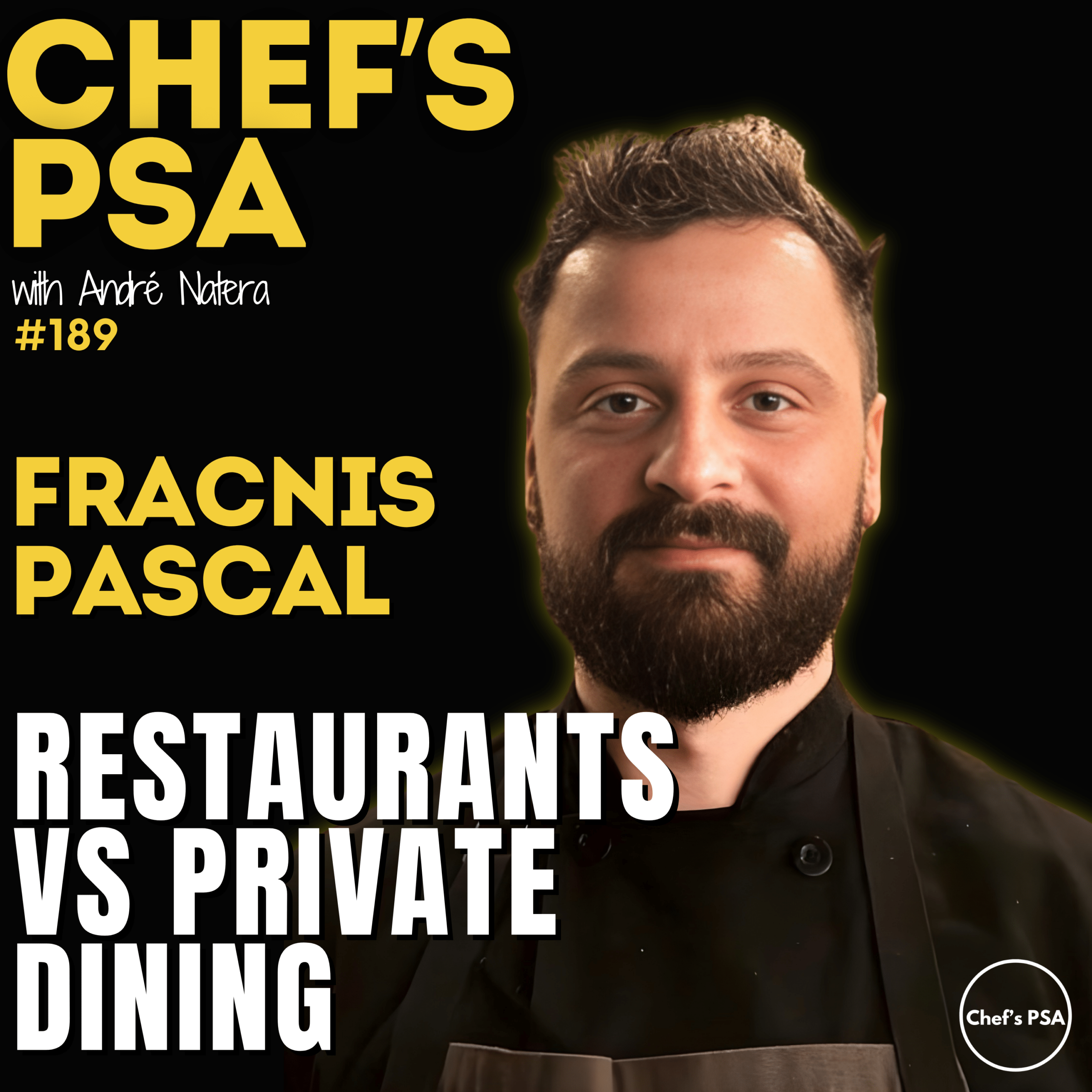 Chef Ranc's Restaurants vs Private Dining: Francis Pascal | Chef's PSA